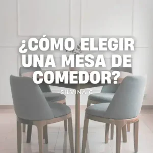 Cómo elegir una mesa de comedor - SILVINA C MUEBLERIA DECORACION
